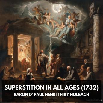 Download Superstition In All Ages (1732) (Unabridged) by Baron D' Paul Henri Thiry Holbach