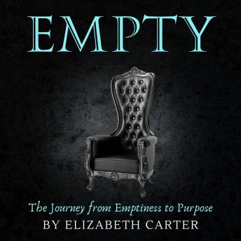 Empty: The Journey from Emptiness to Purpose