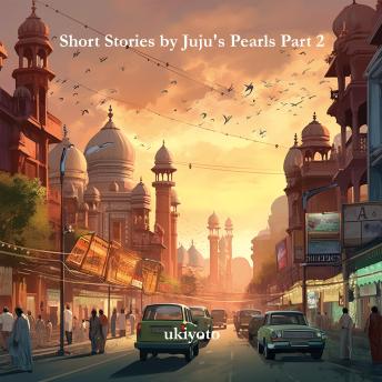 Short stories by Juju's Pearls Part 2
