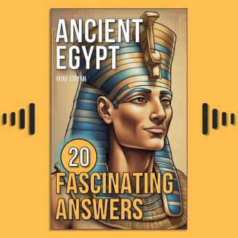 Download Ancient Egyp: 20 Fascinating Answers by Mike Ciman