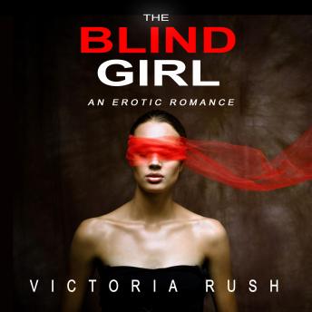 The Blind Girl: An Erotic Romance ( Lesbian Erotica)