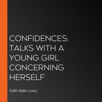 Confidences: Talks With A Young Girl Concerning Herself