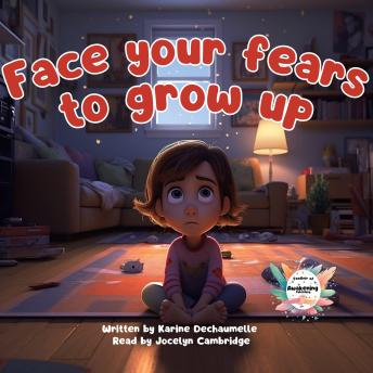 Face your fears to grow up: Dive into a fairytale world: Tales for toddlers to discover before bedtime! For children aged 2 to 5