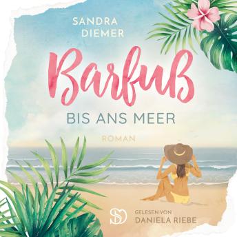 [German] - Barfuß bis ans Meer: Eine Geschichte übers Träume leben