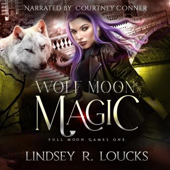 Download Wolf Moon Magic: A wolf shifter fated mates competition romance by Lindsey R. Loucks