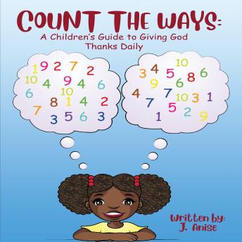 Count The Ways: A Children's Guide to Giving God Thanks Daily