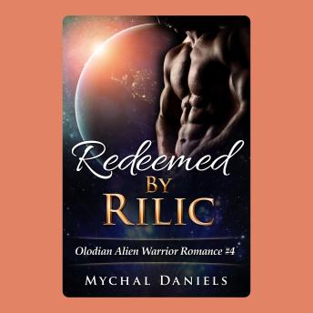Redeemed By Rilic: Olodian Alien Warrior Romance