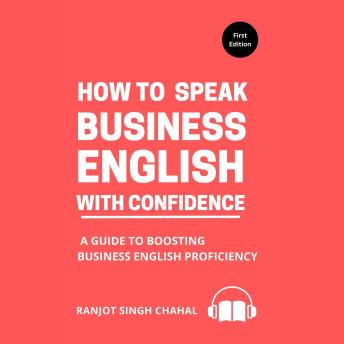 How to Speak Business English with Confidence: A Guide to Boosting Business English Proficiency