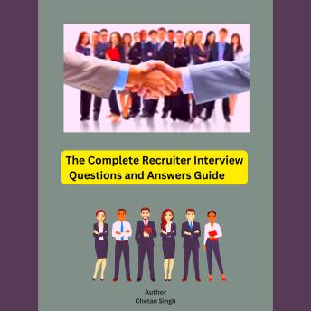The Complete Recruiter Interview Questions and Answers Guide
