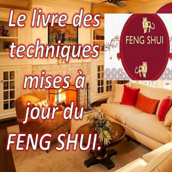 [French] - Le Livre du FENG SHUI Mise à jour des techniques: Avec ce livre, vous pouvez remplir votre maison d'énergie positive et attirer le bonheur et la prospérité.