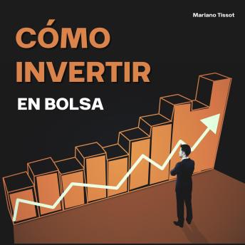 [Spanish] - Cómo Invertir En Bolsa: Un manual práctico y completo para ganar dinero en bolsa en el forex trading como inversor particular