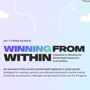 Winning From Within: A Playbook for Attacking The Mental Health Epidemic in Youth Athletes