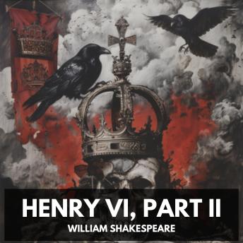 Henry VI, Part II (Unabridged)