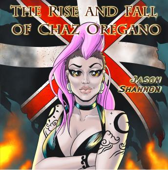 Download Rise and Fall of Chaz Oregano by Jason Shannon