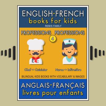 4 - Professions | Professions - English French Books for Kids (Anglais Français Livres pour Enfants): Bilingual book to learn French to English words (Livre bilingue pour apprendre anglais de base)