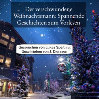[German] - Der verschwundene Weihnachtsmann: Spannende Geschichten zum Vorlesen für Kinder