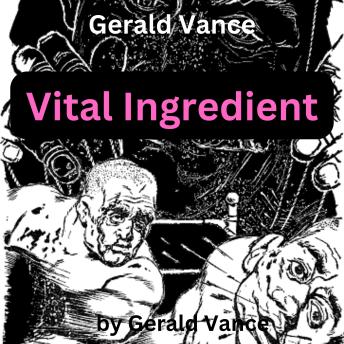 Gerald Vance: Vital Ingredient