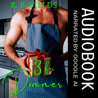 Download 3 for Dinner: A Hot Chef Erotic Short Audiobook by R. B. Fields
