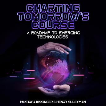 Charting Tomorrow's Course: A Roadmap to Emerging Technologies