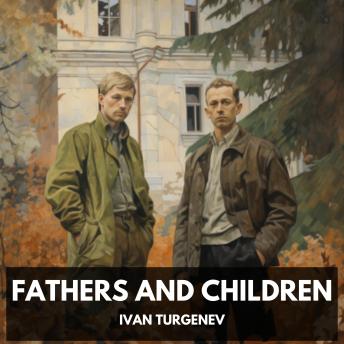 Fathers and Children (Unabridged)