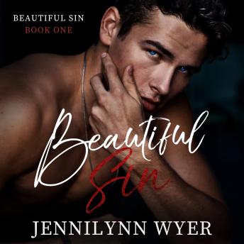 Beautiful Sin (Beautiful Sin Series Book 1) by Jennilynn Wyer: A dark college romance