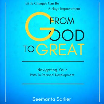 From Good to Great: Navigating Your Path To Personal Development