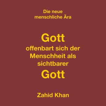 [German] - Gott offenbart sich der Menschheit als sichtbarer Gott: Die neue menschliche Ära