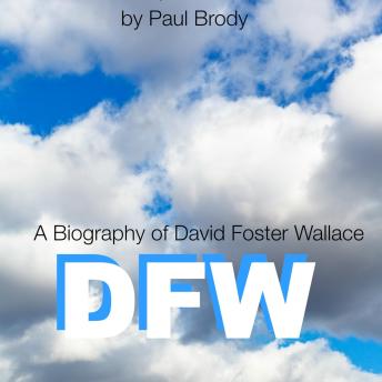 DFW: A Biography of David Foster Wallace