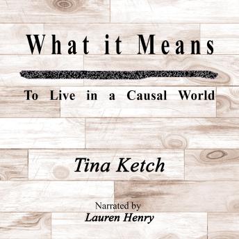 What it means to Live in a Causal World