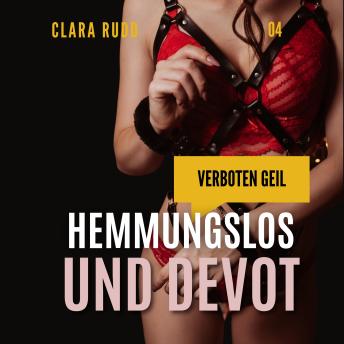 [German] - Verboten geil: Hemmungslos und devot: Erotischer Sammelband