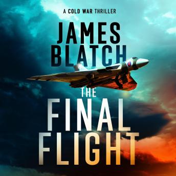 The Final Flight: A gripping Cold War thriller