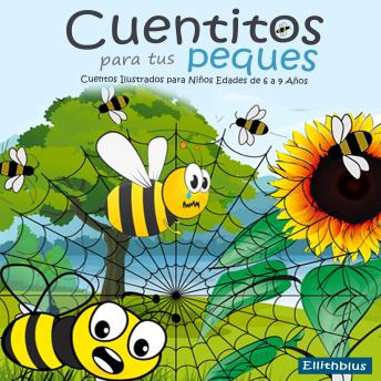 [Spanish] - Cuentitos para tus Peques: Cuentos Ilustrados para Niños Edades de 6 a 9 Años