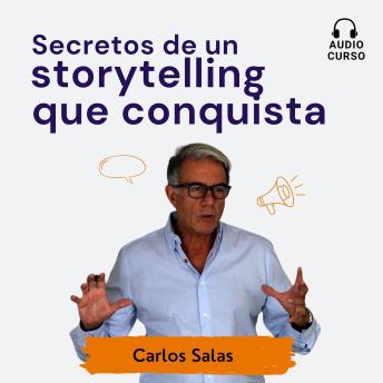 Download Secretos de un storytelling que conquista by Carlos Salas