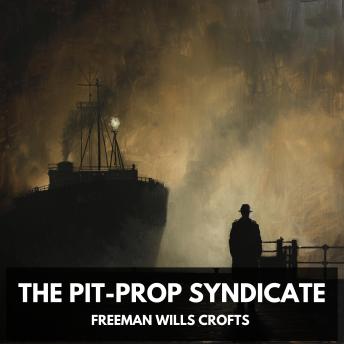The Pit-Prop Syndicate (Unabridged)