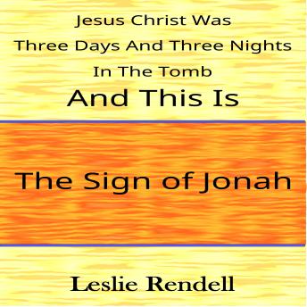 The Sign of Jonah: Three days and three nights