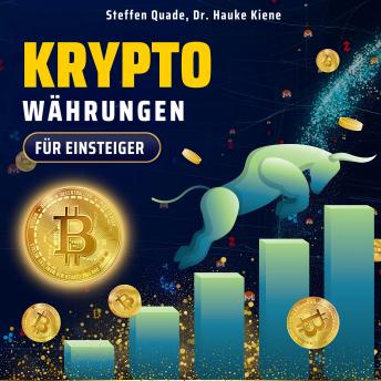 [German] - Kryptowährungen für Einsteiger: Clever investieren in Krypto Coins! Schritt-für-Schritt-Anleitung für einen erfolgreichen Start auf dem Kryptomarkt — für maximale Rendite