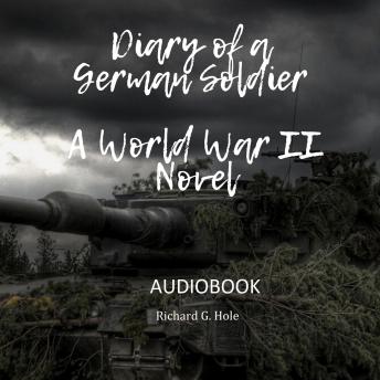 Download Diary of a German Soldier by Richard G. Hole