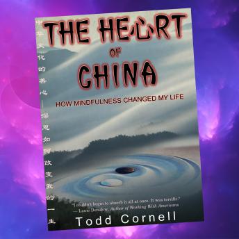 The Heart Of China,: How Mindfulness Changed My Life