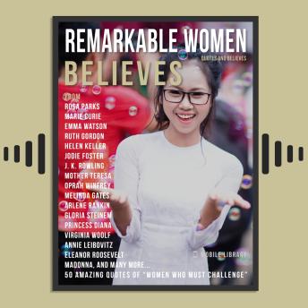 Remarkable Women Quotes And Believes: 50 Quotes Of Strong Women Who Change The World
