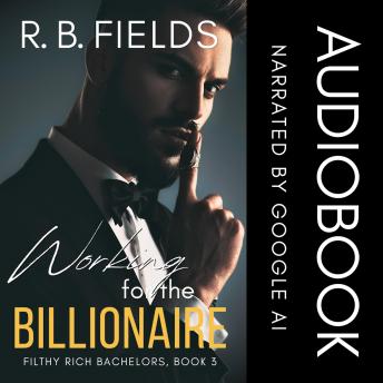 Working for the Billionaire: A Steamy Mistaken Identity Workplace Romance