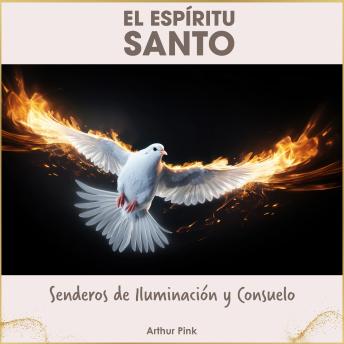 [Spanish] - El Espíritu Santo: Senderos de Iluminación y Consuelo