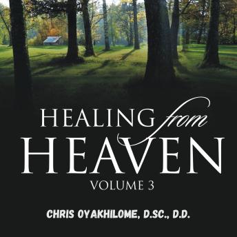 Download Healing From Heaven Vol. 3 by Chris Oyalhilome, D.C., D.D.