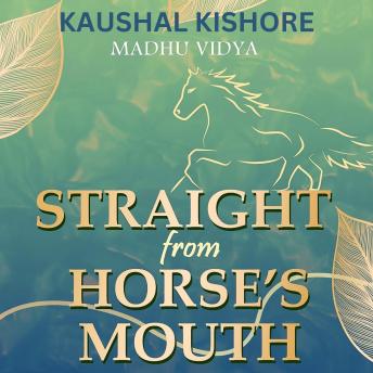 Madhu Vidya: Straight from Horse's Mouth