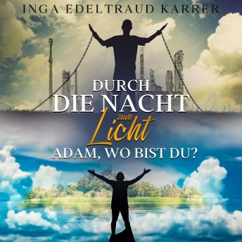 [German] - Durch die Nacht zum Licht: Adam, wo bist du?