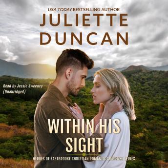 Download Within His Sight: A Christian Romantic Suspense Novel by Juliette Duncan