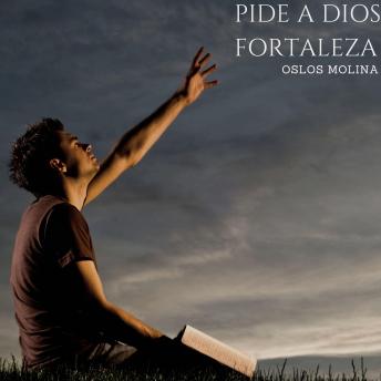 Pide a Dios fortaleza: Temas espirituales