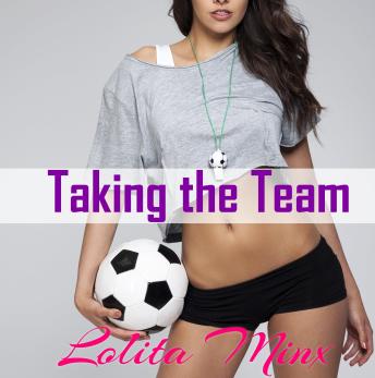 Download Taken by the Team: Hotwife Group Menage Sex / Gangbang Erotica by Lolita Minx