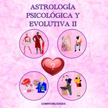 [Spanish] - Astrología Psicológica Y Evolutiva II: Compatibilidades
