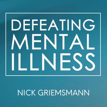 Download Defeating Mental Illness by Nick Griemsmann