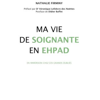 [French] - Ma vie de soignante en ehpad: En immersion chez ces grands oubliés